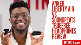 Anker SoundCore Liberty Air VS SoundPEATS TrueFree – RTINGScom [upl. by Vidovik]