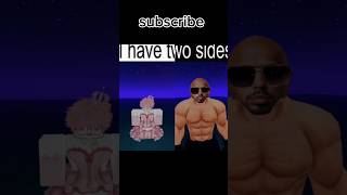 I HAVE 2 SIDES 2 roblox andrewtate andrew robloxavatar subscribe funny 2sides comedy [upl. by Anirac]