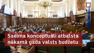 Saeima konceptuāli atbalsta nākamā gada valsts budžetu [upl. by Severen610]