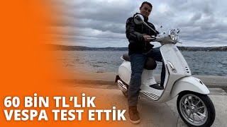 80 Bin TLlik Vespa Primavera 150 Test Ettik [upl. by Ave]