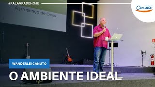 CULTO AO VIVO  O AMBIENTE IDEAL  Wanderlei Canuto  Quarta  22022023 [upl. by Nitreb]