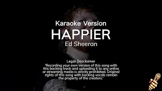 Ed Sheeran  Happier Karaoke Version [upl. by Mcferren]