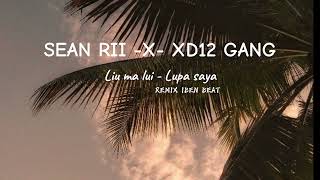 SEAN RII  X  XD12 GANG 🌴  LIU MA LUI  LUPA SAYA 🌴 MIX IBEN BEAT 🌴 [upl. by Nivi]