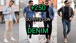 250 OUTFITS Increíbles con Ropa DENIM jean para Hombre [upl. by Nuajed]