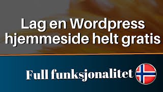 Hvordan lage en gratis hjemmeside med Wordpress  Pluss  Hvordan bruke Wordpress [upl. by Wichman]