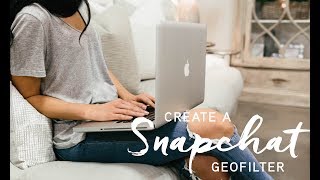 How To Create A Snapchat Geofilter [upl. by Mehitable]