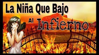 Historia realLa Niña que Bajo al Infierno [upl. by Clie]