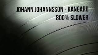 Johann Johannsson  Kangaru from Arrival soundtrack slowed down 800 [upl. by Anala]