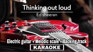 Thinking out loud  Ed sheeran  karaoke  electric guitar  instrumental  lyrics cover [upl. by Drahsir]