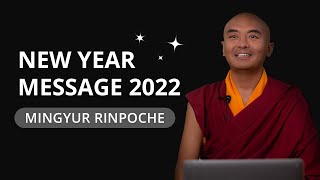 New Year Message 2022 with Yongey Mingyur Rinpoche [upl. by Casimir449]