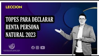 TOPES PARA DECLARAR RENTA AÑO 2023 PASO A PASO [upl. by Deedee]