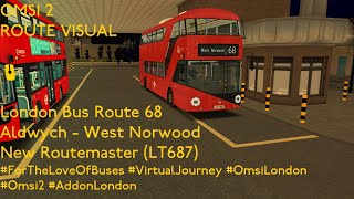 OMSI 2 ROUTE VISUAL  London Bus Route 68 Aldwych To West Norwood  New Routemaster LT687 [upl. by Finah]