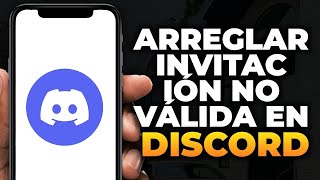 Cómo Solucionar la Invitación Inválida en Discord en Dispositivos Móviles [upl. by Renie25]