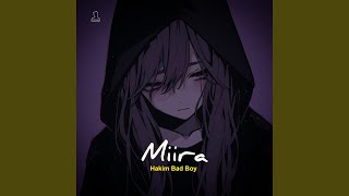 MiiRA feat Hakim Bad Boy Slowed amp Reverb [upl. by Isolda]