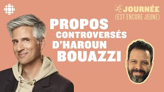 Propos controversés d’Haroun Bouazzi  le résumé d’Olivier Niquet  La journée est encore jeune [upl. by Jahdiel]