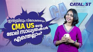 CMA US ന്റെ ജോലി സാധ്യതകൾ എന്തെല്ലാം  Best CMA Institute In Kerala  Catalyst Education [upl. by Gnohp]