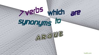 argue  9 verbs synonym of argue sentence examples [upl. by Eanerb]