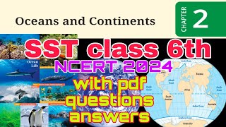 oceans and continentsclass 6th SST NCERT 2024KVS Chapter 2with pdf form [upl. by Esilahs]