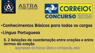 Correios 2024  Conh Básicos  Língua Portuguesa  52 Relações de coordenação entre orações e [upl. by Nonnahsal]