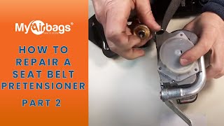 How to Repair a Seat Belt Pretensioner  Part 2  MyAirbags [upl. by Richart335]