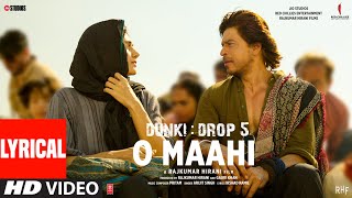 Dunki O Maahi Lyrical Video Shah Rukh Khan  Taapsee Pannu  Pritam  Arijit Singh  Irshad Kamil [upl. by Thier]