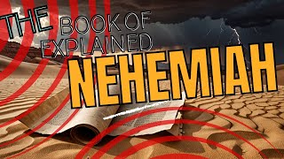 The Book of Nehemiah Explained 2024 [upl. by Jill]