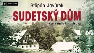 Štěpán Javůrek  Sudetský dům  Audiokniha [upl. by Aicirt252]