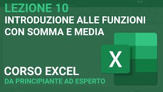 Le FUNZIONI spiegate con SOMMA e MEDIA  EXCEL TUTORIAL ITALIANO 10 [upl. by Gottfried94]