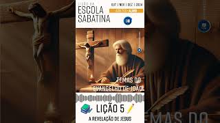 📚 Lição 5  Escola Sabatina  A revelação de Jesus ✏️ escolasabatina2024 [upl. by Ez221]