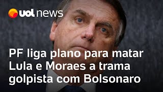 PF associa plano para matar Lula Alckmin e Moraes a trama golpista com Bolsonaro veja investigação [upl. by Huber]