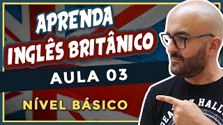 Aprenda INGLÊS BRITÂNICO  Aula 3  Perguntas comuns em inglês e como responder a elas [upl. by Strickland]