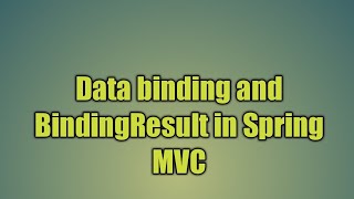 26Data binding and BindingResult in Spring MVC [upl. by Latoyia]