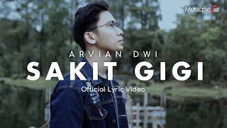 Arvian Dwi  Sakit Gigi Official Lyric Video [upl. by Isej]