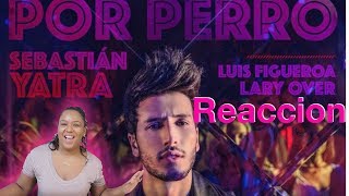 Sebastián Yatra  Por Perro ft Luis Figueroa Lary Over reaccion [upl. by Ardnohsed]