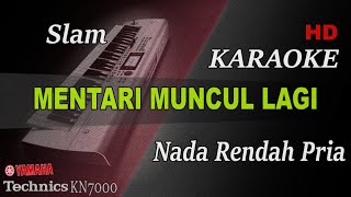 SLAM  MENTARI MUNCUL LAGI  NADA RENDAH PRIA   KARAOKE [upl. by Anihpesoj]