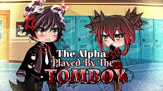 •The Alpha Played by The Tomboy• gacha GLMM [upl. by Ezra367]