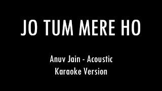 JO TUM MERE HO  Anuv Jain  Acoustic Karaoke With Lyrics  Only Guitar Chords [upl. by Nats]