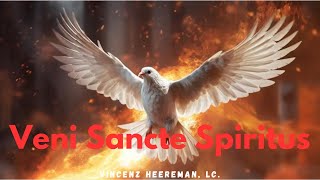 VENI SANCTE SPIRITUS P Vincenz Heereman LC Come O Holy Spirit [upl. by Raila563]