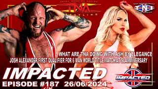 TNIUK  26th June 2024  TNA iMPACT Review Show  IMPACTED 187 [upl. by Sturdivant]