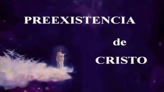 La preexistencia de Cristo [upl. by Map269]