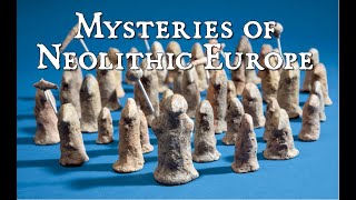 Mysteries of Neolithic Europe [upl. by Akaenahs142]