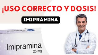 💊IMIPRAMINA DOSIS 🤷‍♂️para que SIRVE y COMO tomar Efectos Secundarios [upl. by Itnahsa]