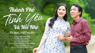 THÀNH PHỐ TÌNH YÊU VÀ NỖI NHỚ  Út Mai  Việt Hoàn  Cặp Đôi Song Ca Cực Ăn Ý Gây Nghiện [upl. by Asiilanna106]