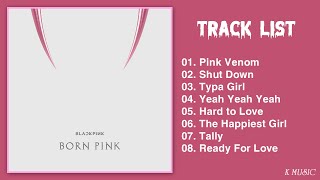 Full Album B L A C K P I N K 블랙핑크  BORN P I N K [upl. by Pump]