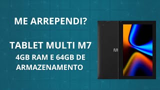 Tablet Multi M7 4GB RAM 64GB armazenamento vale a pena Me arrependi [upl. by Ahsed]