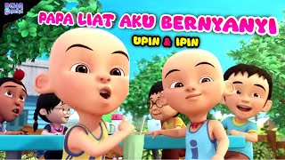 Dj papa liat aku bernyanyi  Papa liat aku bernyanyi versi Upin ipin [upl. by Hindorff515]