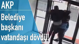 AKPli Belediye Başkanı Fatih Ünsal vatandaşı dövdü [upl. by Ecirtel]