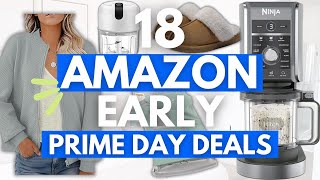 18 BEST EARLY PRIME DAY DEALS YOU CAN SHOP NOW  Amazon Products you NEED to try [upl. by Bradford125]