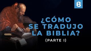 Historia de las TRADUCCIONES de la BIBLIA 12  BITE [upl. by Radferd]