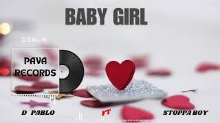 D PABLO FT STOPPA BOY  BABY GIRL Music Audio [upl. by Deland]